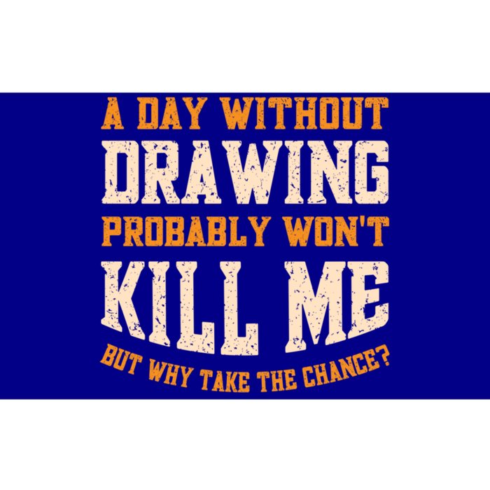 A Day Without Drawing Funny Drawing Artist Cute Gift Bumper Sticker