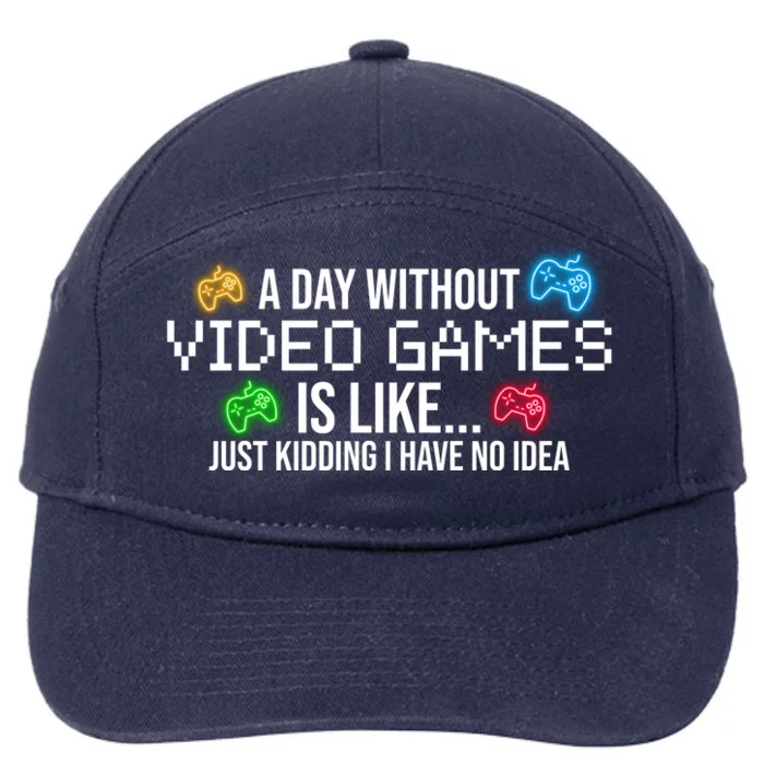 A Day Without Video Games Funny Gamer 7-Panel Snapback Hat