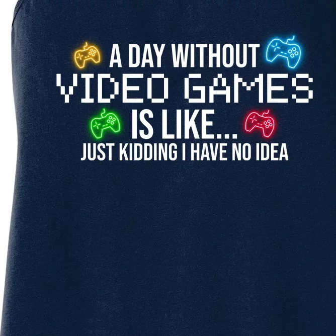 A Day Without Video Games Funny Gamer Women's Racerback Tank