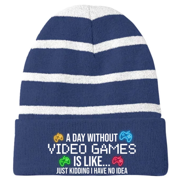 A Day Without Video Games Funny Gamer Striped Beanie with Solid Band