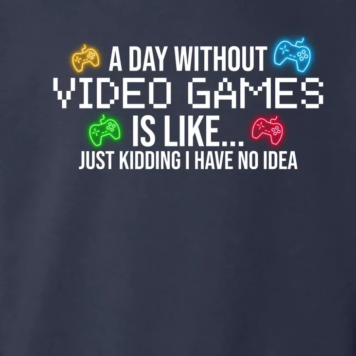 A Day Without Video Games Funny Gamer Toddler Hoodie