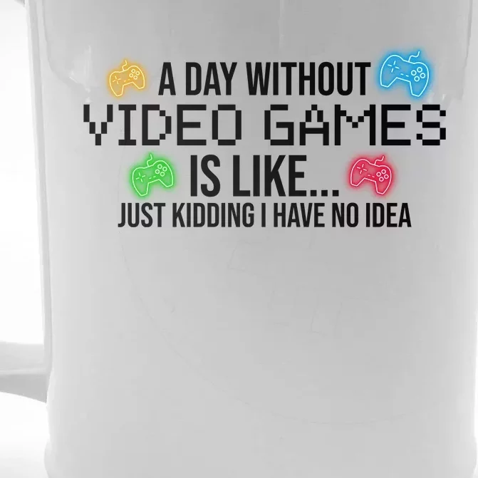 A Day Without Video Games Funny Gamer Front & Back Beer Stein