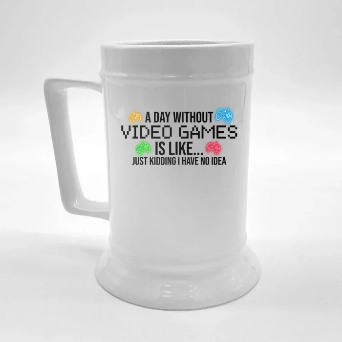 A Day Without Video Games Funny Gamer Front & Back Beer Stein