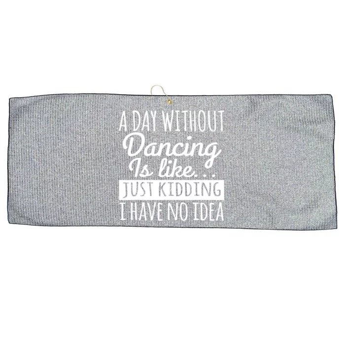 A Day Without Dancing Is Like Large Microfiber Waffle Golf Towel