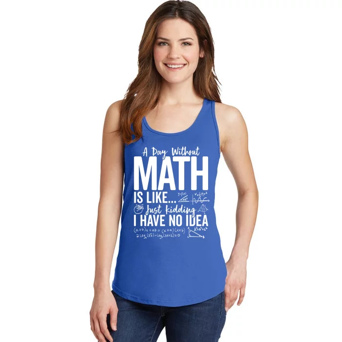 A Day Without Math Lover Tee Funny Math Teacher Pi Day Funny Gift Ladies Essential Tank