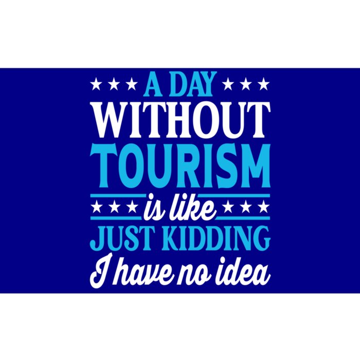 A Day Without Tourism Funny Tourism Funny Gift Bumper Sticker