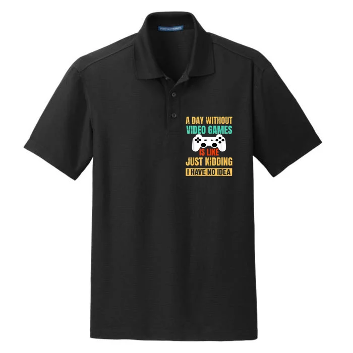 A Day Without Video Games Is Like Funny Gamer Gifts Gaming Dry Zone Grid Performance Polo