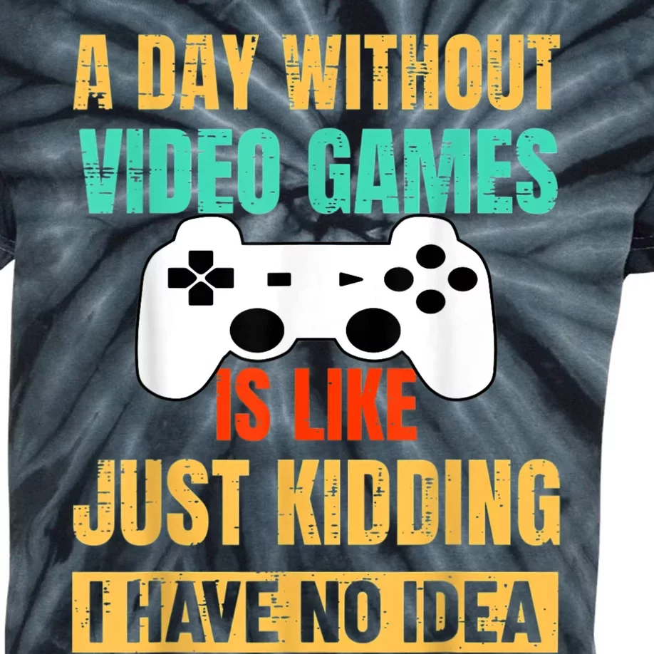 A Day Without Video Games Is Like Funny Gamer Gifts Gaming Kids Tie-Dye T-Shirt