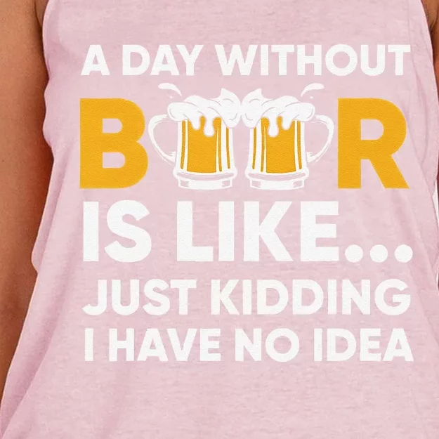 A Day Without Beer Is Like Just Kidding I Have No Idea Women's Knotted Racerback Tank