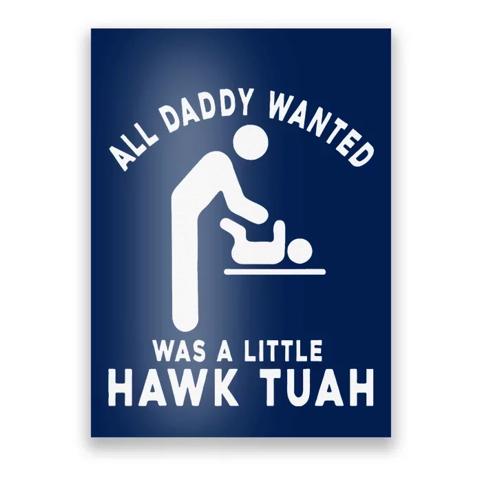 All Daddy Wanted Was Little Funny Dad Poster