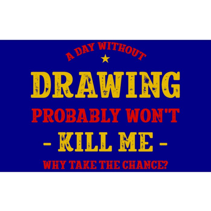 A Day Without Drawing Won't Kill Me Painting Funny Sketching Gift Bumper Sticker