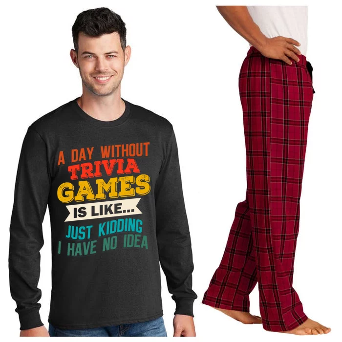 A Day Without Trivia Games Funny Gaming Humor Video Gamer Gift Long Sleeve Pajama Set