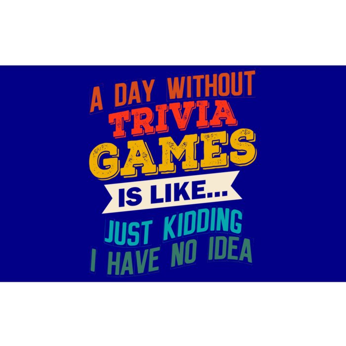 A Day Without Trivia Games Funny Gaming Humor Video Gamer Gift Bumper Sticker