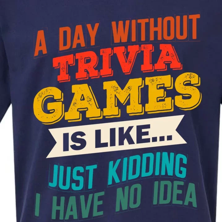 A Day Without Trivia Games Funny Gaming Humor Video Gamer Gift Sueded Cloud Jersey T-Shirt