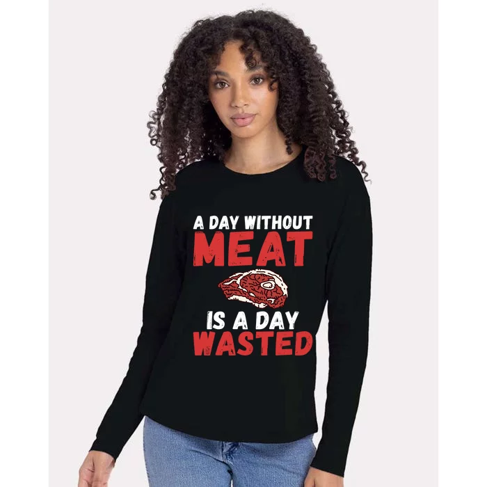 A Day Without Meat Is A Day Wasted Bbq Grill Beef Meaningful Gift Womens Cotton Relaxed Long Sleeve T-Shirt