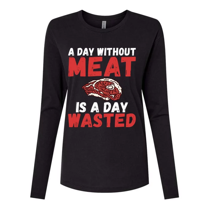 A Day Without Meat Is A Day Wasted Bbq Grill Beef Meaningful Gift Womens Cotton Relaxed Long Sleeve T-Shirt