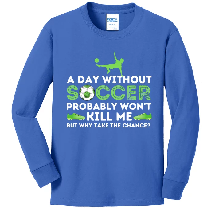 A Day Without Soccer Great Gift Soccer Lover Gift Kids Long Sleeve Shirt