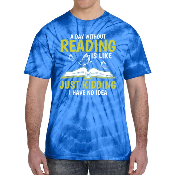 A Day Without Reading Cute Gift Book Lover Gift Tie-Dye T-Shirt