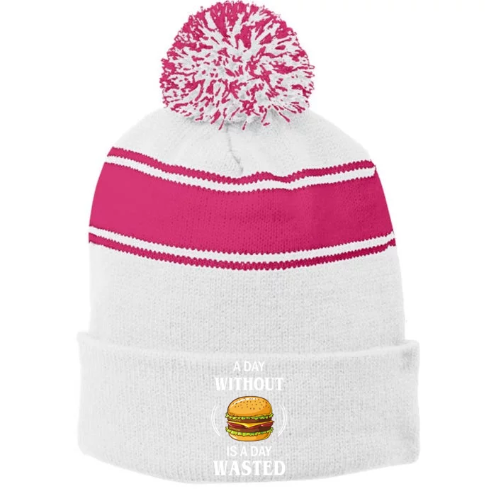 A Day Without Burger Funny Hamburger Lover Present Fast Food Gift Stripe Pom Pom Beanie