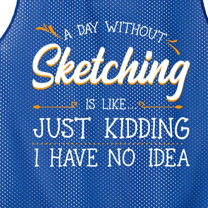 A Day Without Sketching Drawing Lover Sketcher Sketch Artist Funny Gift Mesh Reversible Basketball Jersey Tank