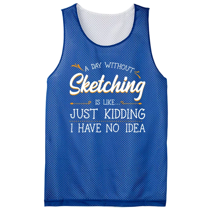 A Day Without Sketching Drawing Lover Sketcher Sketch Artist Funny Gift Mesh Reversible Basketball Jersey Tank