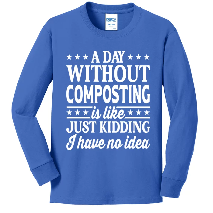 A Day Without Composting Funny Composting Great Gift Kids Long Sleeve Shirt