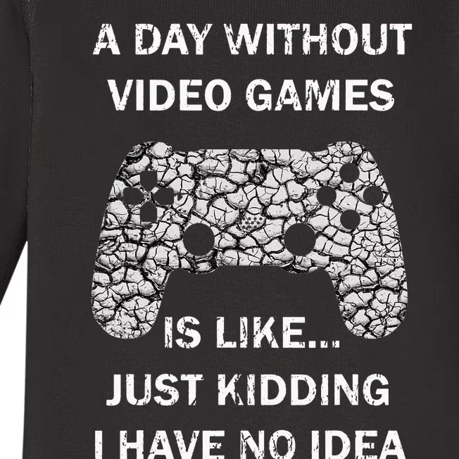 A Day Without Video Games Gamer Teens Gaming Baby Long Sleeve Bodysuit