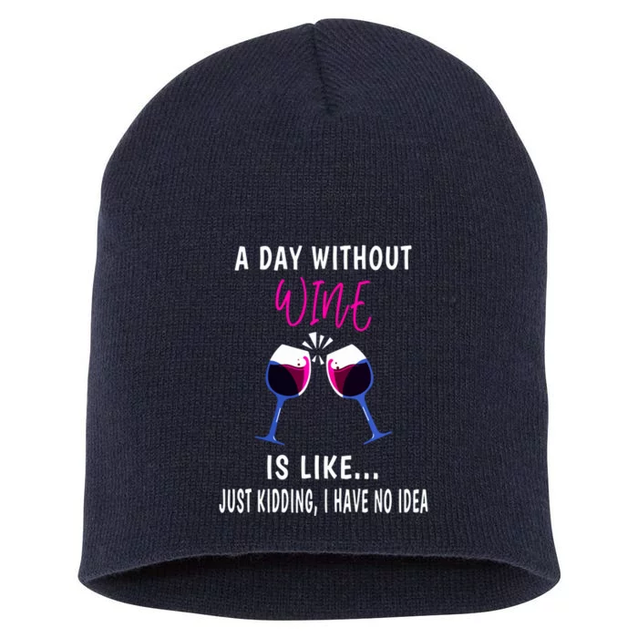 A Day Without Wine Wine Ladies Girl Drinking Wine Short Acrylic Beanie