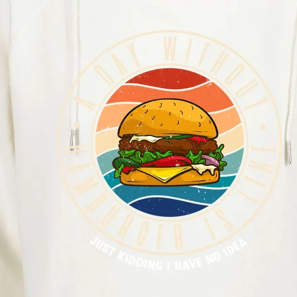 A Day Without Hamburger Is Like Gift Womens Funnel Neck Pullover Hood