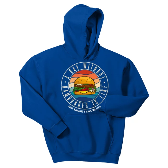 A Day Without Hamburger Is Like Gift Kids Hoodie