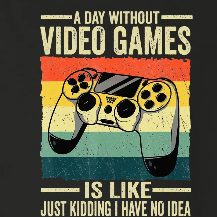 A Day Without Video Games Is Like Just Kidding Gamer Toddler Long Sleeve Shirt