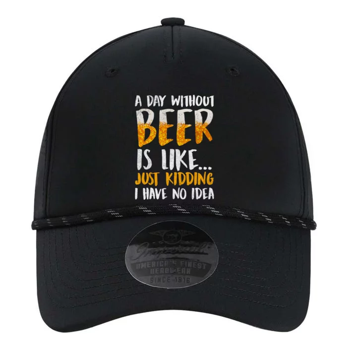 A Day Without Beer Is Like Just Kidding I Have No Idea Performance The Dyno Cap