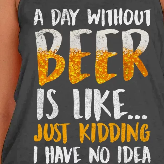 A Day Without Beer Is Like Just Kidding I Have No Idea Women's Knotted Racerback Tank