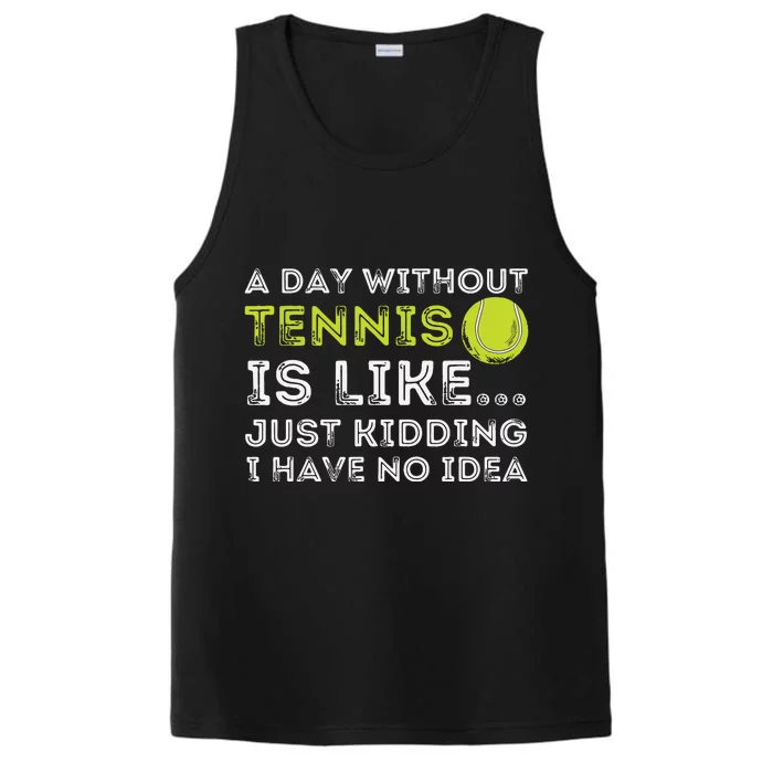 A Day Without Tennis Funny Tennis Player Tennis Coach Performance Tank