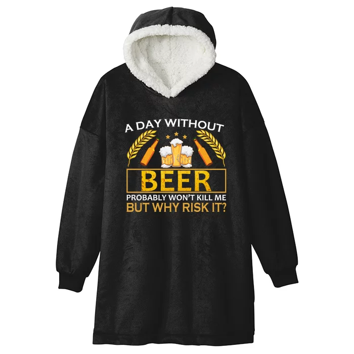 A Day Without Beer Funny Beer Love Gift Hooded Wearable Blanket