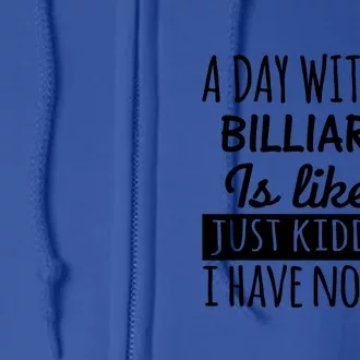 A Day Without Billiards Is Like Billiards Sport Gift For Father's Day Full Zip Hoodie