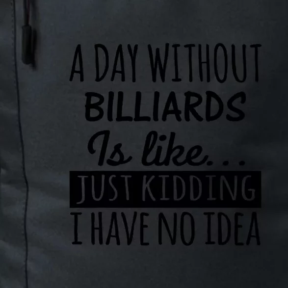 A Day Without Billiards Is Like Billiards Sport Gift For Father's Day Daily Commute Backpack