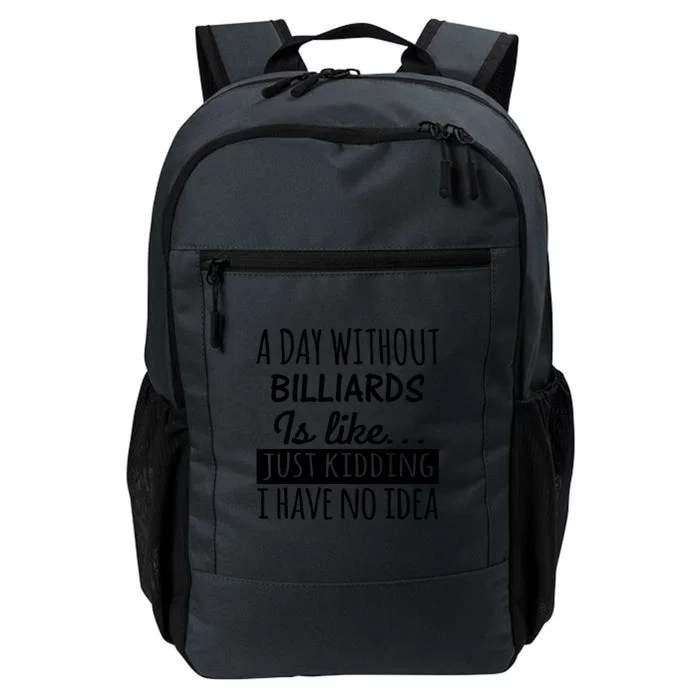 A Day Without Billiards Is Like Billiards Sport Gift For Father's Day Daily Commute Backpack