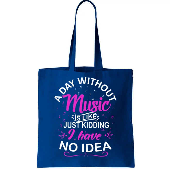 A Day Without Music Is Like Musician Band Music Teacher Meaningful Gift Tote Bag