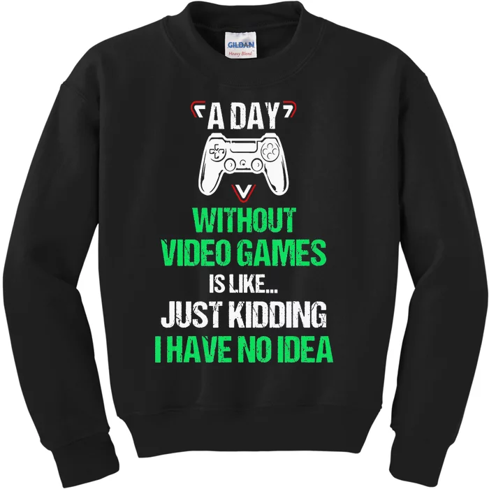 A Day Without Video Games Video Gamer Joke Gaming Kids Sweatshirt