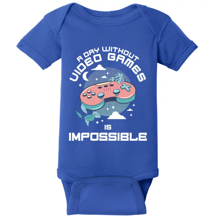 A Day Without Video Games Is Impossible Funny Gamer Gaming Funny Gift Baby Bodysuit