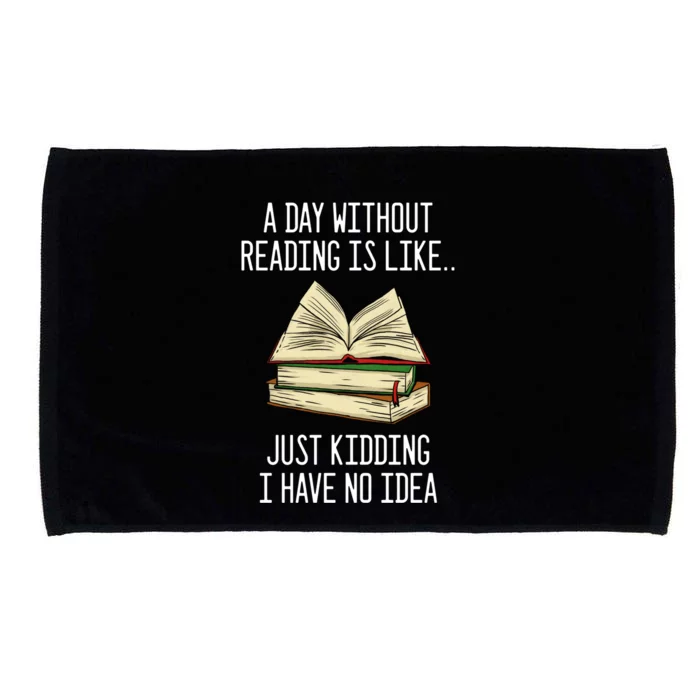 A Day Without Reading Is Like Just Ding With No Idea Gift Microfiber Hand Towel