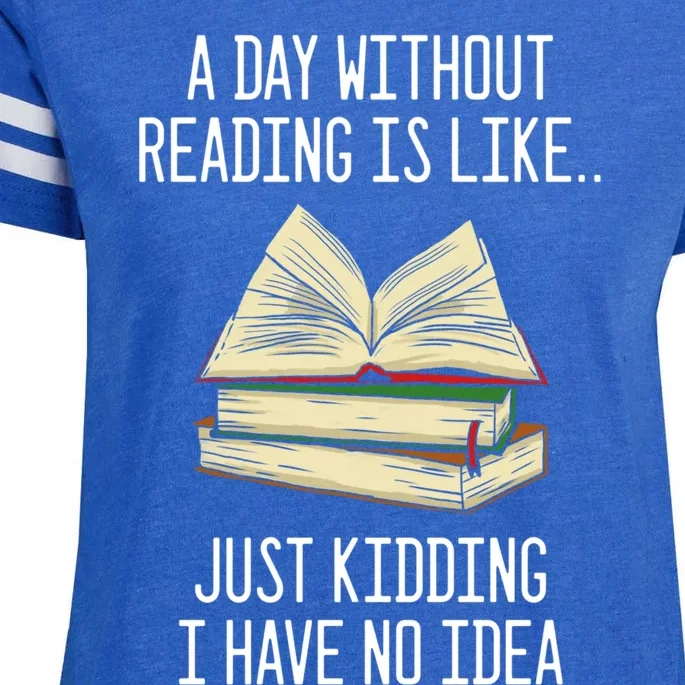 A Day Without Reading Is Like Just Ding With No Idea Gift Enza Ladies Jersey Football T-Shirt