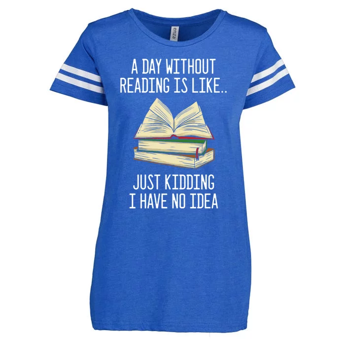 A Day Without Reading Is Like Just Ding With No Idea Gift Enza Ladies Jersey Football T-Shirt