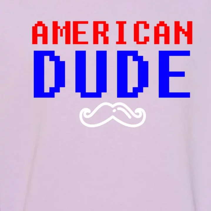 American Dude With Mustache Graphic Gift Cute Gift Garment-Dyed Sweatshirt