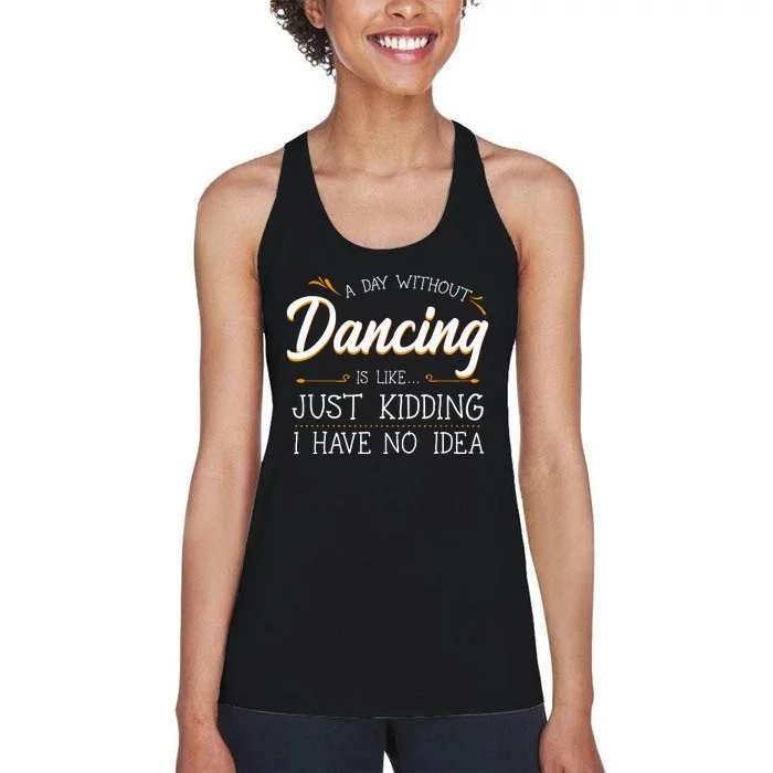 A Day Without Dance Is Like Choreographer Dancing Girl Women's Racerback Tank