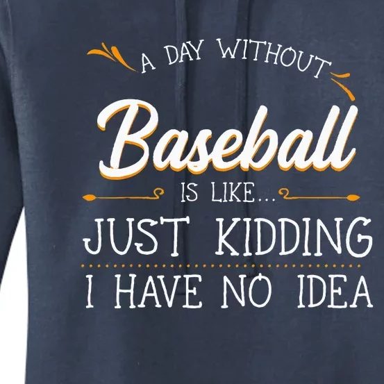 A Day Without Baseball Player Team Sport Fielder Game Fans Women's Pullover Hoodie