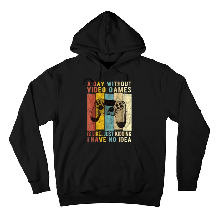 A Day Without Video Games Is Like Funny Gaming Gift Gamer Hoodie