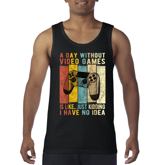 A Day Without Video Games Is Like Funny Gaming Gift Gamer Tank Top