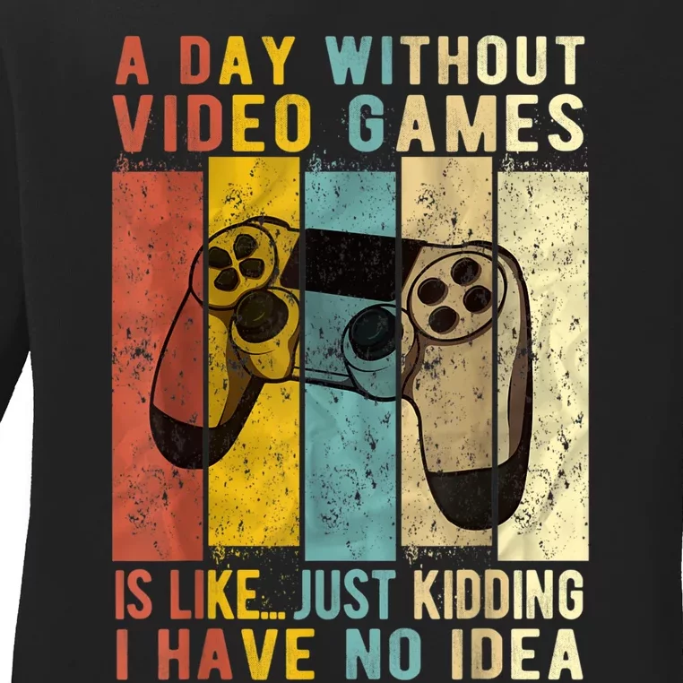 A Day Without Video Games Is Like Funny Gaming Gift Gamer Ladies Long Sleeve Shirt